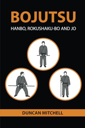 Bojutsu: Hanbo, Rokushaku-Bo and Jo: 2