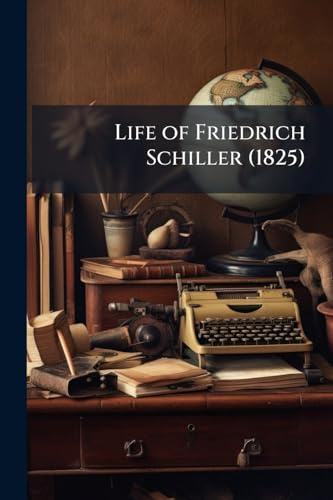 Life of Friedrich Schiller (1825)