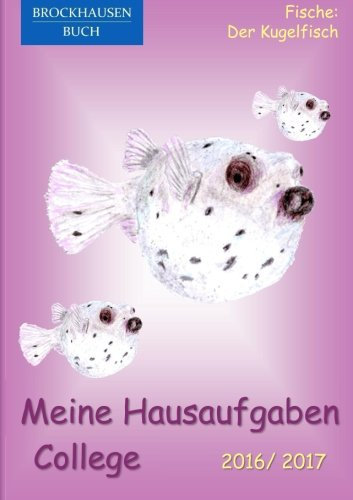 BROCKHAUSEN: Meine Hausaufgaben College 2016/ 2017: Fische: Der Kugelfisch