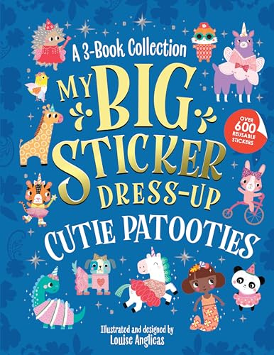 My Big Sticker Dress-Up®: Cutie Patooties: Awesome Activity Book with 600+ Reusable Stickers for Unlimited Possibilities!