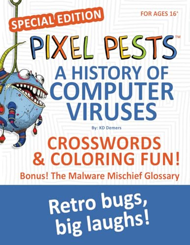 Pixel Pests: A History of Computer Viruses: SPECIAL EDITION | Funny Geeky Book for Adults | Crosswords, Coloring and More! | Laugh & Learn Tech ... Virus Facts | 165 Pages | 8.5 x 11 inches