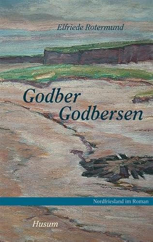 Nordfriesland im Roman, Band 2: Godber Godbersen: Ein Halligroman