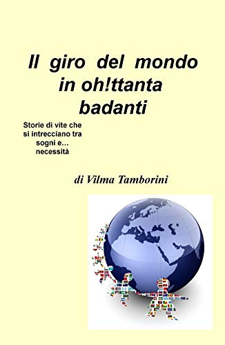 IL GIRO DEL MONDO IN OH!TTANTA BADANTI