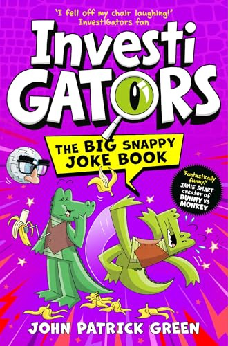 InvestiGators: The Big Snappy Joke Book: A laugh-out-loud joke book for kids from the bestselling series!