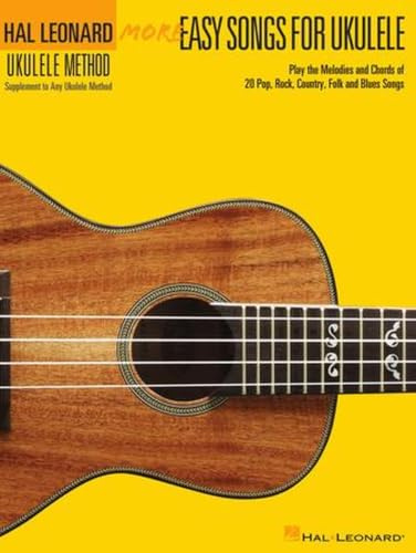 More Easy Songs for Ukulele (Hal Leonard Ukulele Method): Play the Melodies of 20 Pop, Folk, Country, and Blues Songs