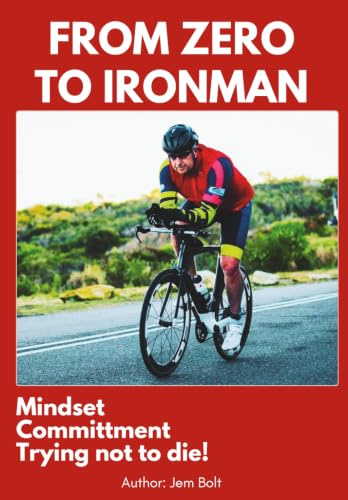 From Zero to Ironman Triathlon: Moving from couch potato to completing an Ironman in 4 months.