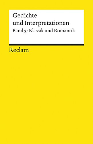 Gedichte und Interpretationen: Band 3. Klassik und Romantik