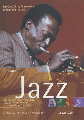 Rough Guide Jazz: Der ultimative Führer zur Jazzmusik. 1800 Künstler und Bands von den Anfängen bis heute