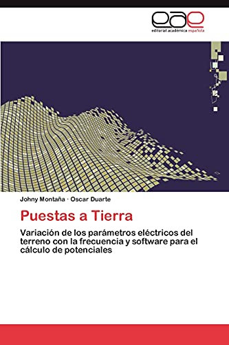 Puestas a Tierra: Variación de los parámetros eléctricos del terreno con la frecuencia y software para el cálculo de potenciales