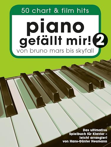 Piano Gefällt Mir! Band 2 | Einfaches Klavier Notenbuch für Schüler | Piano Buch mit 50 Chart- und Filmhits | Klavier lernen mit Fingersätzen und ... Skyfall. Das ultimative Spielbuch für Klavier