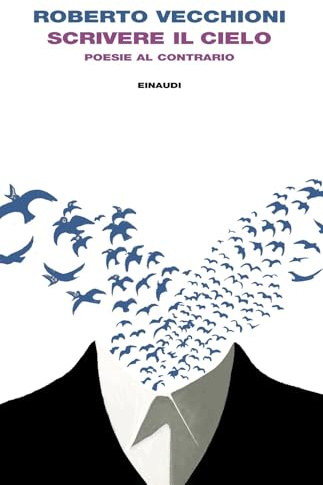 Scrivere il cielo. Poesie al contrario