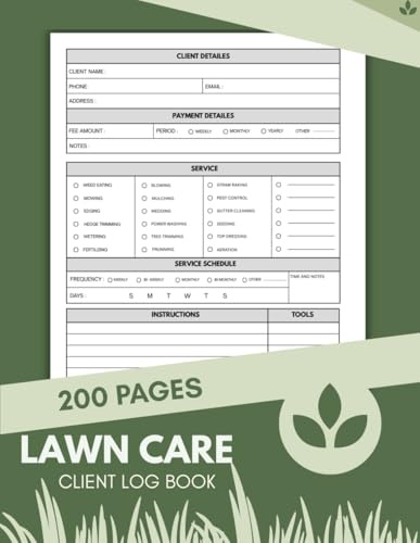Lawn care client Log book: Lawn Care Business Log to Track Clients, Landscaping Services, and Customer Payments, 200 Pages to Record Client Information