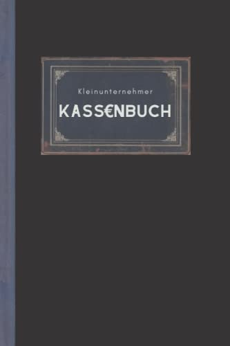 Kassenbuch Kleinunternehmer: Kassenbuch Kleinunternehmer : Einnahmen und Ausgaben ohne MwSt.-Aufschlüsselung für Vereine, Selbstständige, Haushaltsbuch usw (4000+ Einträge, 152 Seiten) A5 +