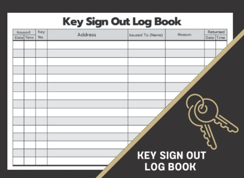 Key Sign Out Log Book: Key Control Log Book Register Sheets and Organizer for Keys Checkout System Small Business Security and Personal Use