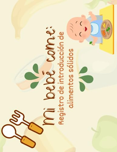 Mi bebé come: Registro de introducción de alimentos sólidos: (Escala de grises)