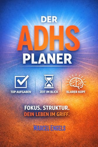 ADHS Fokus- & Strukturplaner für Erwachsene: Mehr Klarheit. Weniger Chaos. Ohne Überforderung.