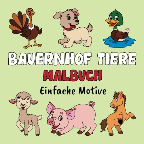 Bauernhof Tiere Malbuch Einfache Motive: 60 lustige Malvorlagen für Erwachsene und Kinder (Einfache Motive Malbücher)