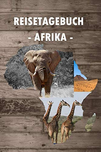 Reisetagebuch Afrika: Notiere deine schönsten Reiseerlebnisse und Orte | Geschenkidee und Reiseorganizer | Reisetagebuch zum selberschreiben für Kreative
