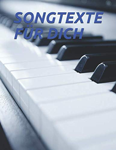 SONGTEXTE FÜR DICH: Musik Notizbuch Notenheft.Mit Komposition-Papier zum Song-Schreiben.Songtext Schreiben: 150 Seiten weisses Noten-Papier