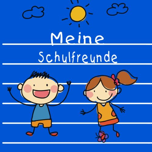 Meine Schulfreunde: Poesiealbum für Mädchen & Jungs - Ein Freundebuch für Mädchen mit Platz für bis zu 30 Schulfreunden! Liebevoll gestaltet, voller ... und allem was Mädchen und Jungs so lieben!