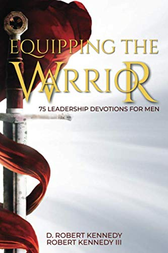 Equipping the Warrior: 75 Leadership Devotions for Men