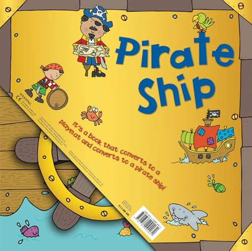 Convertible Pirate Ship: Three toddler-friendly activities in one fold-out pack: a sit-in ship, interactive playmat and engaging story! (Convertibles)