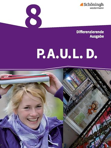 P.A.U.L. D. - Persönliches Arbeits- und Lesebuch Deutsch - Differenzierende Ausgabe: Schülerbuch 8: Schulbuch 8