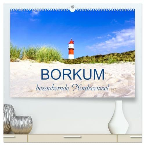 Borkum, bezaubernde Nordseeinsel (hochwertiger Premium Wandkalender 2026 DIN A2 quer), Kunstdruck in Hochglanz: Berauschende Augenblicke der Nordseeinsel (CALVENDO Orte)