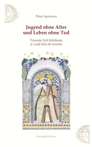 Jugend ohne Alter und Leben ohne Tod: Ein rumänisches Volksmärchen mit Motiven der griechischen Mythologie (Rumänische Bibliothek – Biblioteca românească)