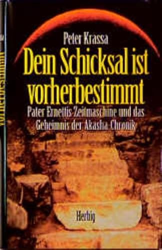 Dein Schicksal ist vorherbestimmt: Pater Ernettis Zeitmaschine und das Geheimnis der Akasha-Chronik
