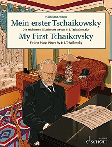 Mein erster Tschaikowsky: Die leichtesten Klavierwerke von P. I. Tschaikowsky. Klavier. (Easy Composer Series)