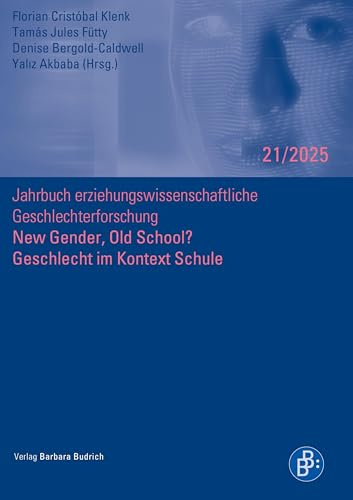 New Gender, Old School? Geschlecht im Kontext Schule (Jahrbuch erziehungswissenschaftliche Geschlechterforschung)