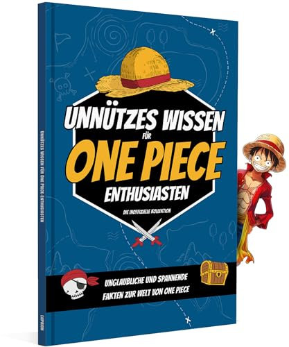 Unnützes Wissen für One Piece Enthusiasten | Unglaubliches und lustiges Trivia Wissen rund um Strohhut Ruffy, Zorro und die One Piece Figuren | One ... Fakten rund um den One Piece Manga und Anime