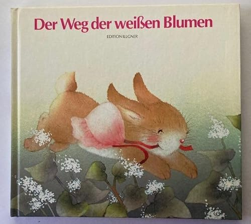 Der Weg der weißen Blumen, mit Cassette: Cassette m. Wiegenlied u. Text. Gesprochen v. Elmar Gunsch