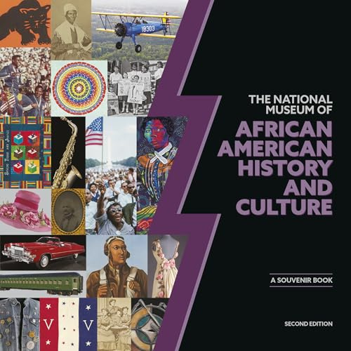 The National Museum of African American History and Culture: A Souvenir Book, Second Edition
