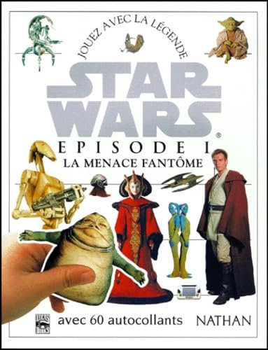 Star Wars Episode 1 : La Menace Fantome. Avec 60 Autocollants