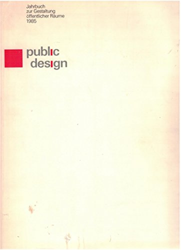 Public design. Jahrbuch zur Gestaltung öffentlicher Räume 1985.