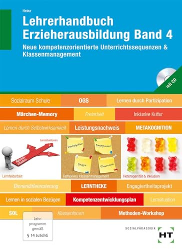 Lehrerhandbuch Erzieherausbildung Band 4: Neue kompetenzorientierte Unterrichtssequenzen & Klassenmanagement