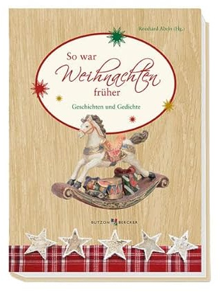 So war Weihnachten früher: Geschichten und Gedichte