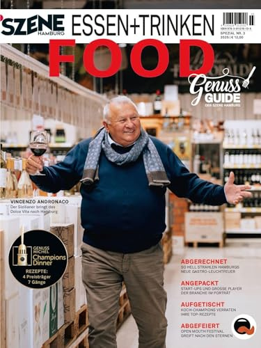 SZENE HAMBURG ESSEN + TRINKEN FOOD 2025/2026: Kochende Künstler. Kulinarische Hintergründe. Leckere Tipps rund ums Essen.