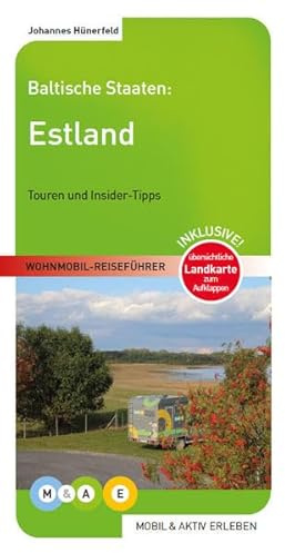 Estland: Baltische Staaten (MOBIL & AKTIV ERLEBEN - Wohnmobil-Reiseführer: Touren und Insider-Tipps)
