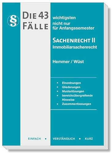 Die 43 wichtigsten Fälle - Sachenrecht II - Immobiliarsachenrecht: nicht nur für Anfangssemester