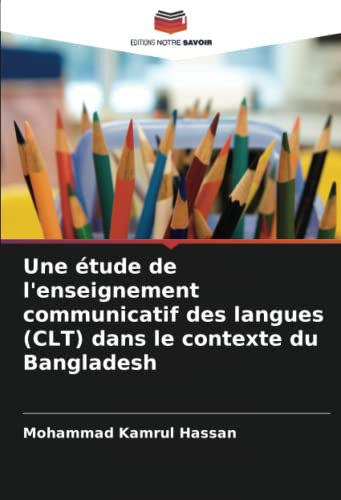 Une étude de l'enseignement communicatif des langues (CLT) dans le contexte du Bangladesh