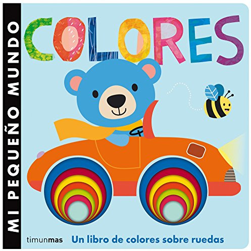 Mi pequeño mundo. Colores: Un libro de colores sobre ruedas (Mi primer libro de...)