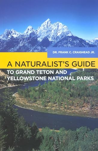Naturalist's Guide to Grand Teton and Yellowstone National Parks (Naturalist's Guide Series)