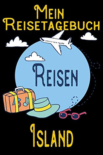 Mein Reisetagebuch Island: DIN A5 Reise Journal / Notizbuch / Reisetagebuch zum selber ausfüllen mit Checklisten, Packliste, Reise Vorbereitung und viel Platz für Urlaubserinnerungen
