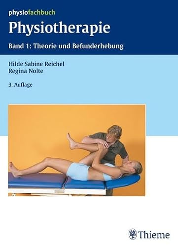 Physiotherapie Band 1: Theorie und Befundung (REIHE, physiofachbuch)