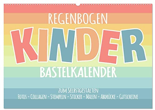 Regenbogen Kinder Bastelkalender - Zum Selbstgestalten - DIY Kreativ-Kalender (Wandkalender 2026 DIN A2 quer), CALVENDO Monatskalender: Gestalte deinen Kalender selbst! (CALVENDO Hobbys)