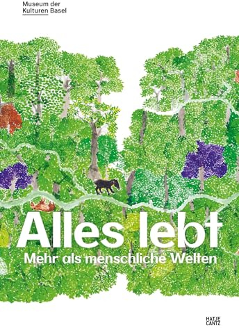 Alles lebt: Mehr als menschliche Welten