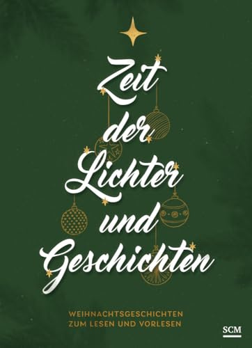 Zeit der Lichter und Geschichten: Weihnachtsgeschichten zum Lesen und Vorlesen